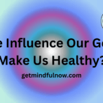 Can We Influence Our Genes to Make Us Healthy?