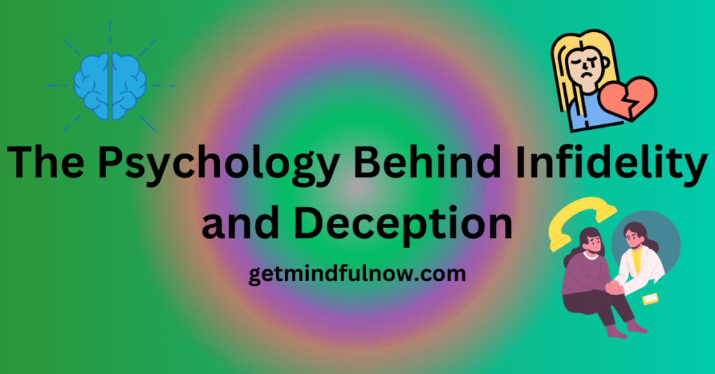 Understanding the Psychology Behind Infidelity and Deception