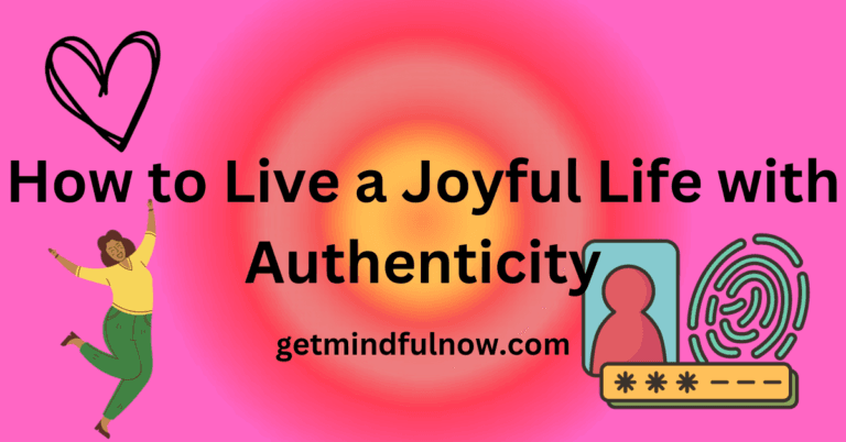 How to Live a Joyful Life with Authenticity