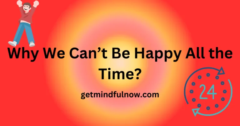Why We Can’t Be Happy All the Time?