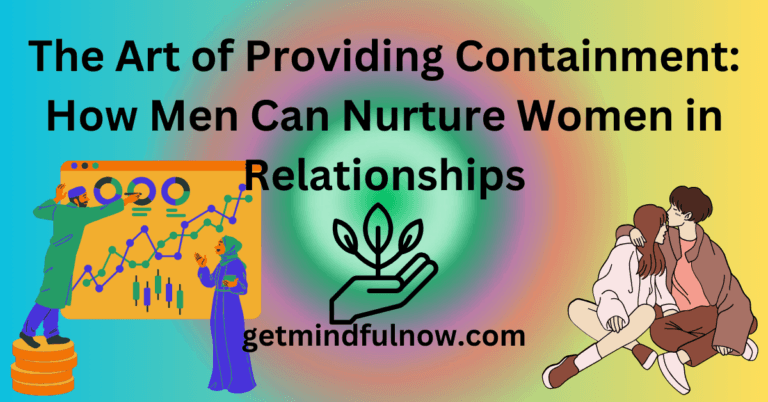 The art of providing containment for women from men