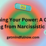 Reclaiming Your Power: A Guide to Healing from Narcissistic Abuse