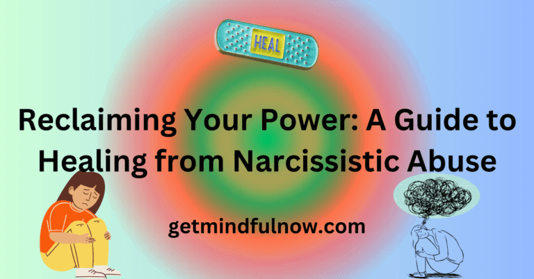 Reclaiming Your Power: A Guide to Healing from Narcissistic Abuse
