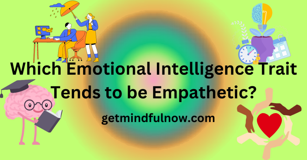 The Compassionate Key to Emotional Intelligence: Navigating the Trait that Fuels Empathy