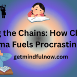 How Childhood Trauma Fuels Procrastination