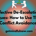 Effective De-Escalation Techniques: How to Use Them for Conflict Avoidance