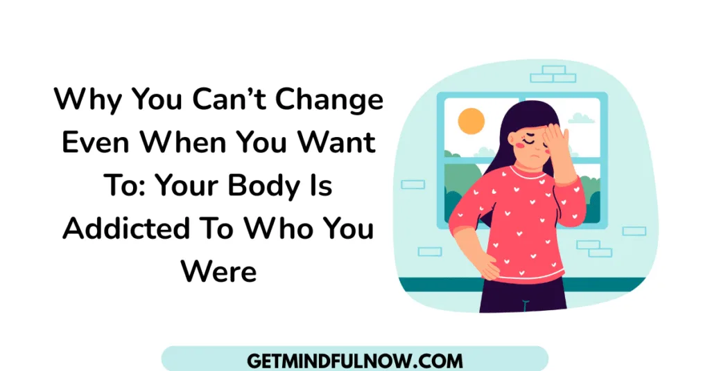 why you can’t change